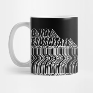 Do Not Resuscitate ∆∆ Nihilist Humor Design Mug